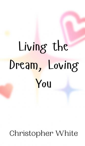 Living the Dream Loving You