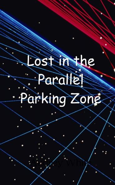 Lost in the Parallel Parking Zone