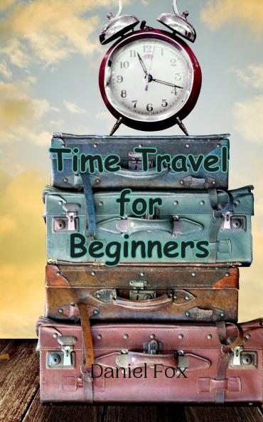 Time Travel for Beginners