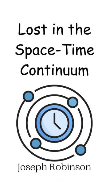 Lost in the Space-Time Continuum