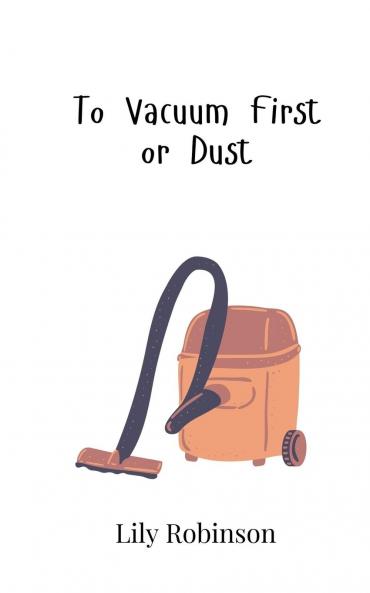 To Vacuum First or Dust