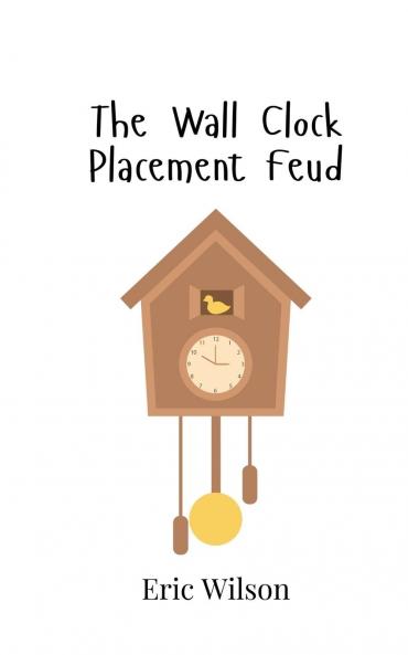 The Wall Clock Placement Feud