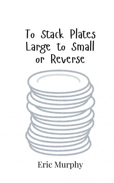 To Stack Plates Large to Small or Reverse