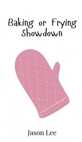 Baking or Frying Showdown