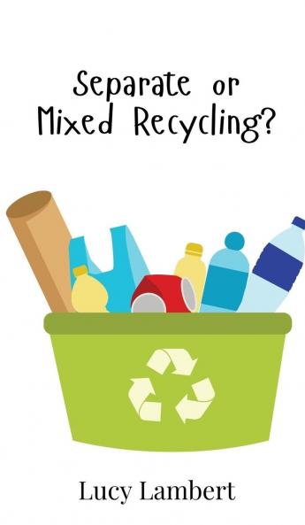 Separate or Mixed Recycling?