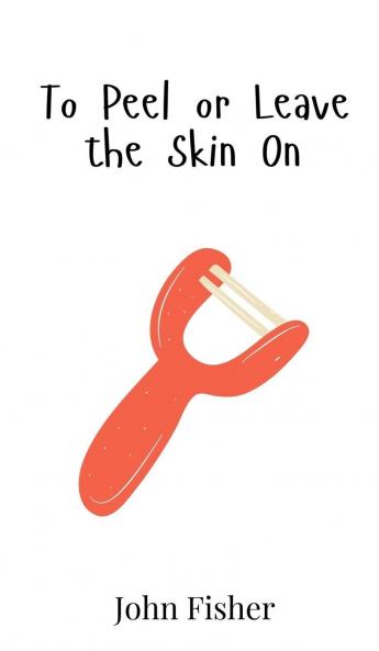 To Peel or Leave the Skin On