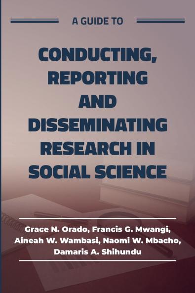 A guide to Conducting Reporting and Disseminating Research in Social Science