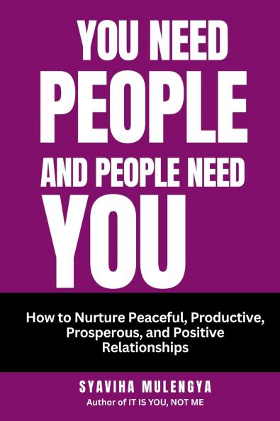YOU NEED PEOPLE AND PEOPLE NEED YOU