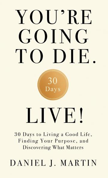 You're Going to Die. Live!
