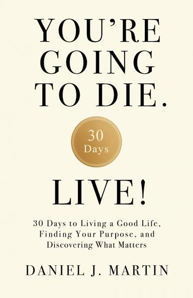 You're Going to Die. Live!
