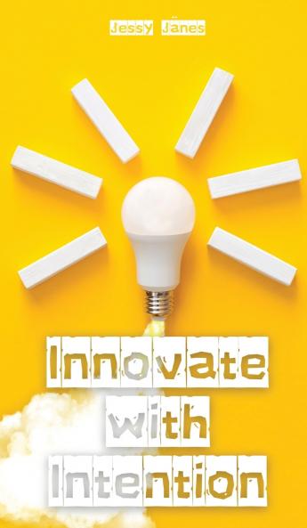 Innovate with Intention