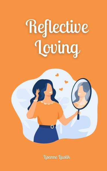 Reflective Loving