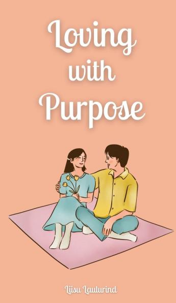 Loving with Purpose