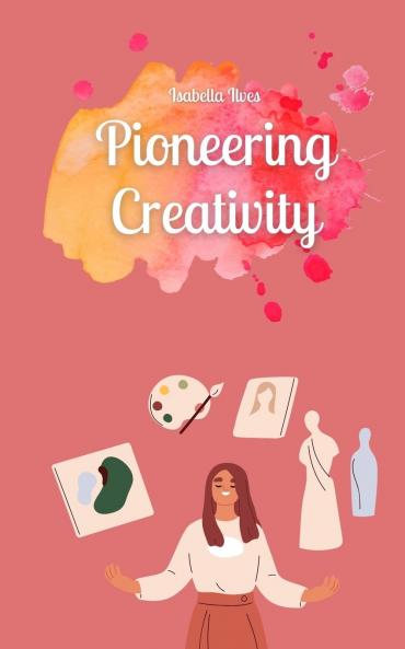 Pioneering Creativity