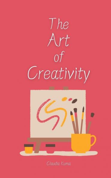 The Art of Creativity