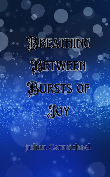 Breathing Between Bursts of Joy
