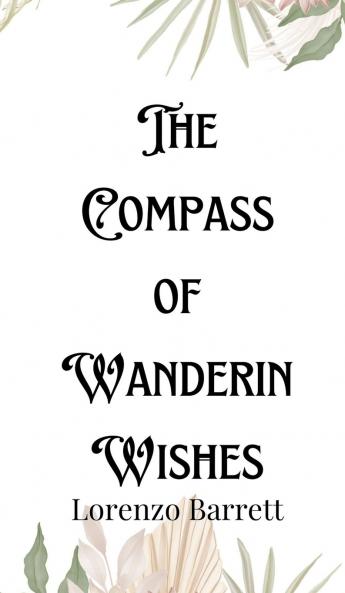 The Compass of Wandering Wishes