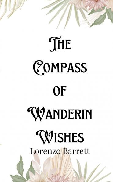 The Compass of Wandering Wishes