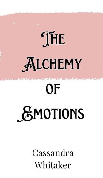 The Alchemy of Emotions