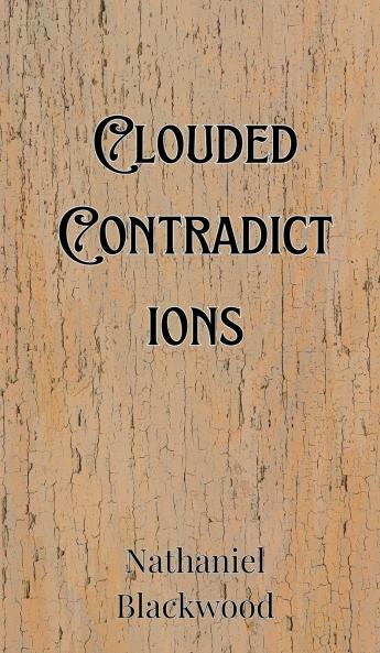 Clouded Contradictions