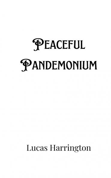 Peaceful Pandemonium