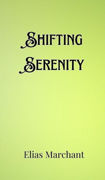 Shifting Serenity