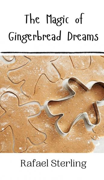 The Magic of Gingerbread Dreams