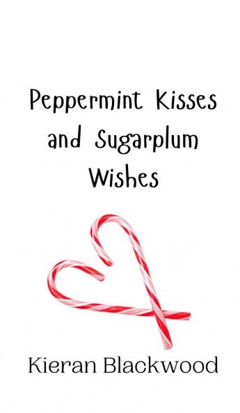 Peppermint Kisses and Sugarplum Wishes