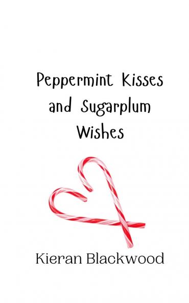 Peppermint Kisses and Sugarplum Wishes