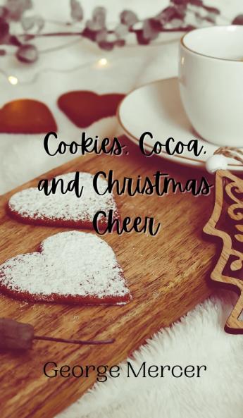 Cookies Cocoa and Christmas Cheer