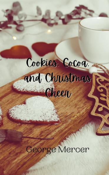 Cookies Cocoa and Christmas Cheer
