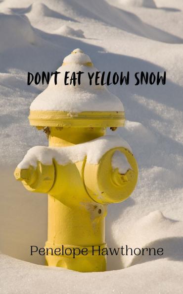 Don't Eat Yellow Snow