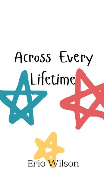 Across Every Lifetime