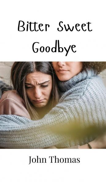 Bitter Sweet Goodbye