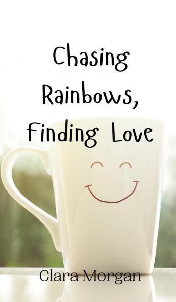 Chasing Rainbows Finding Love