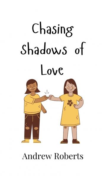 Chasing Shadows of Love
