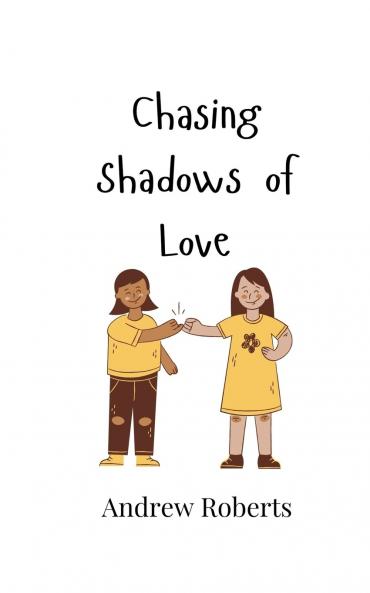 Chasing Shadows of Love