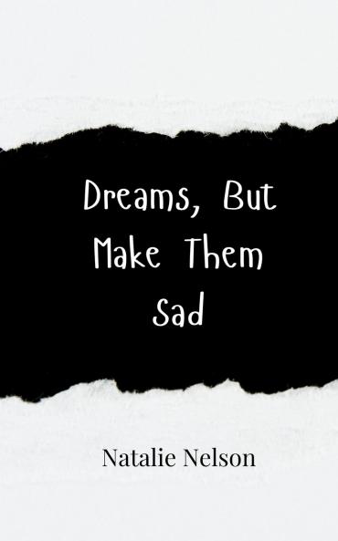 Dreams But Make Them Sad
