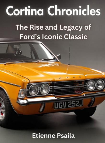 Cortina Chronicles - The Rise and Legacy of Ford's Iconic Classic