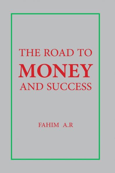 THE ROAD TO MONEY AND SUCCESS