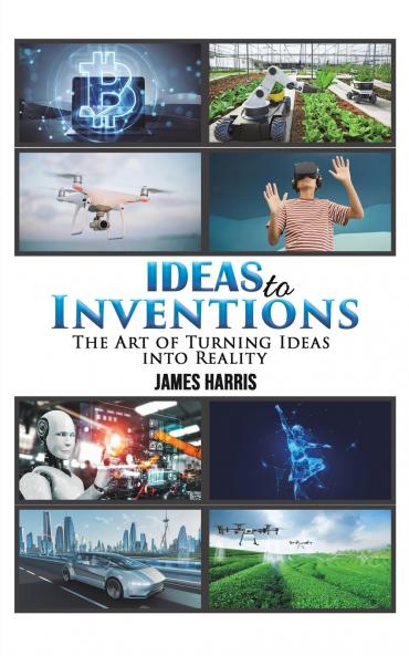 Ideas to Inventions