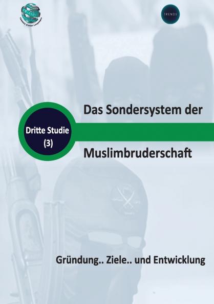 Das Sondersystem der Muslimbruderschaft Gründung.. Ziele.. und Entwicklung