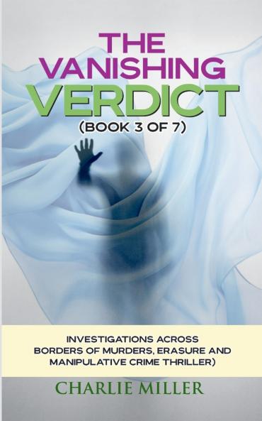 The Vanishing Verdict Series - Book 3 of 7