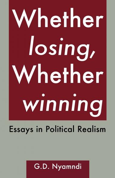 Whether Losing Whether Winning. Essays in Political Realism