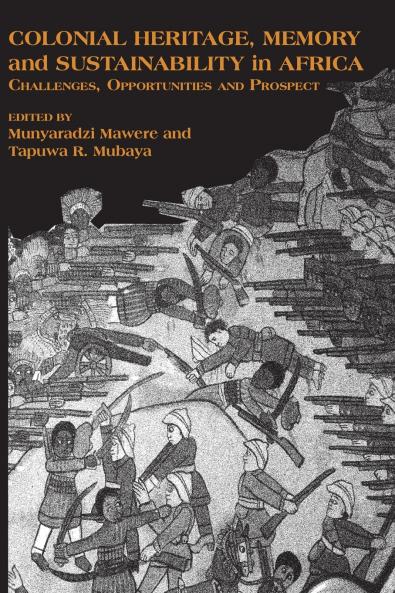 Colonial Heritage Memory and Sustainability in Africa. Challenges Opportunities and Prospects