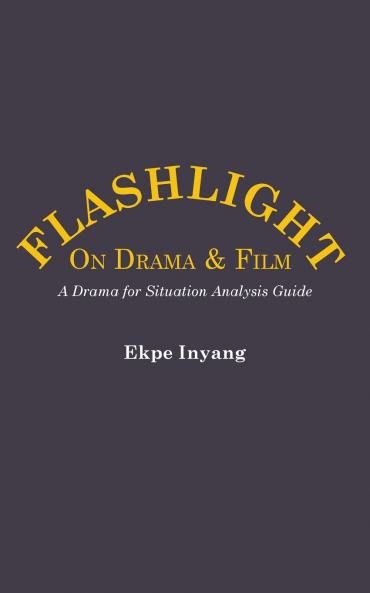 Flashlight On Drama and Film.  A Drama for Situation Analysis Guide