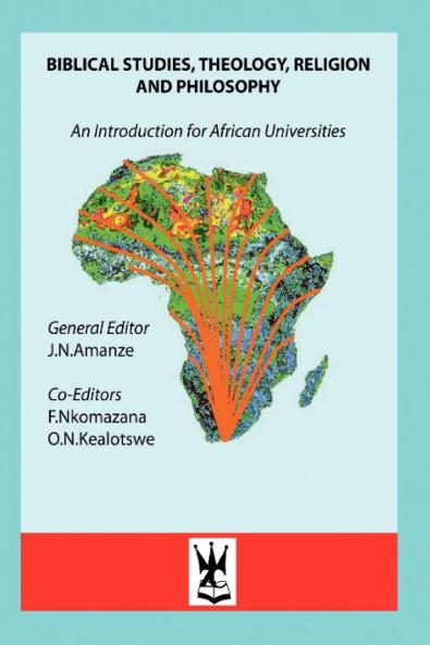Biblical Studies Theology Religion and Philosophy. An Introduction for African Universities