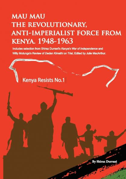 Mau Mau the Revolutionary Anti-Imperialist Force from Kenya