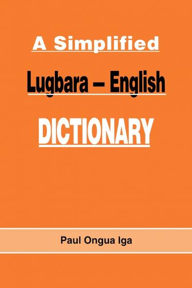 A Simplified Lugbara-English Dictionary