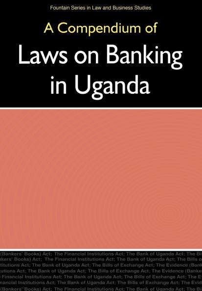 Compendium of Laws on Banking in Uganda
